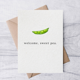 Welcome, sweet pea new baby greeting card