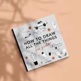 All the Things: How to Draw Books for Kids All The Animals: A How to Draw Art Book for Kids (Stocking Stuffers for Kids)